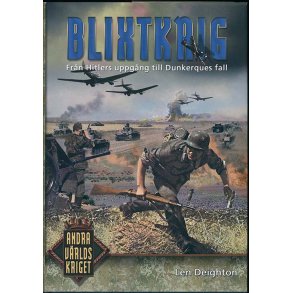 Blixtkrig - Frn Hitlers uppg till Dunkerques fall