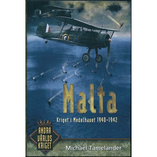 Malta - Kriget i Medelhavet 1940-1942