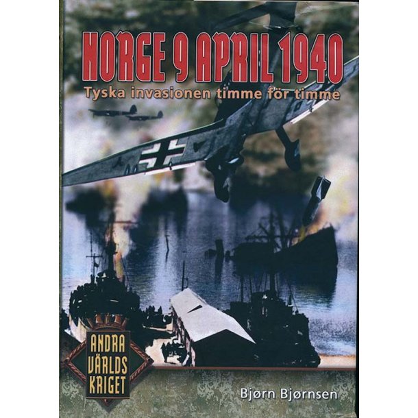 Norge 9 April 1940 - Tyska invasionen