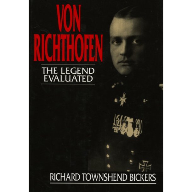 Von Richthofen -  The Legend Evaluated